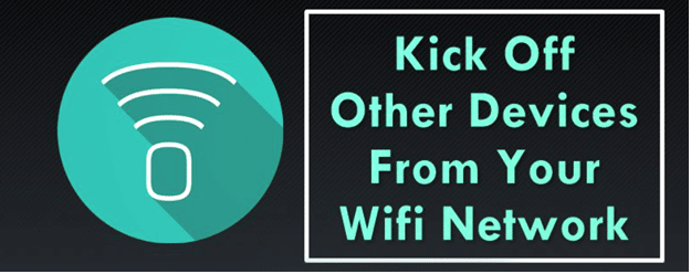 How to Kick Someone Off Your WiFi? 3 Easy Ways To Do It!