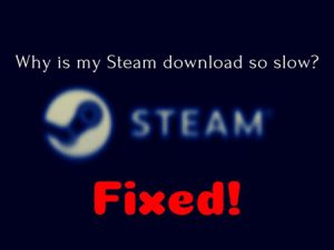 why are my steam games downloading so slow