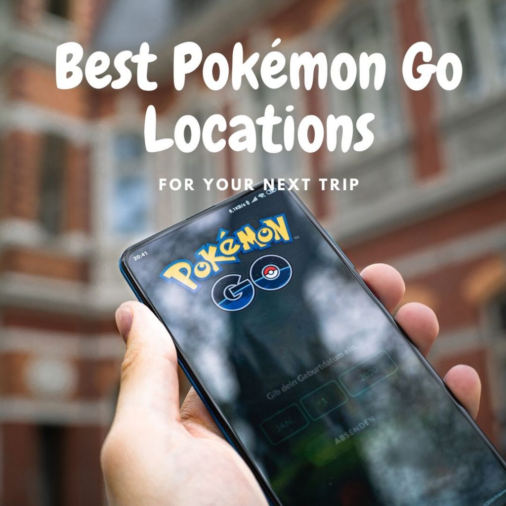 Best Pokémon Go Locations In The World